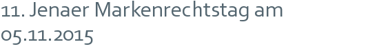 11. Jenaer Markenrechtstag am 05.11.2015