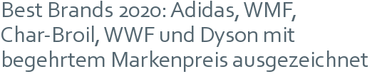 Best Brands 2020: Adidas, WMF, Char-Broil, WWF und Dyson mit begehrtem Markenpreis ausgezeichnet 
