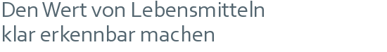 Den Wert von Lebensmitteln | klar erkennbar machen 