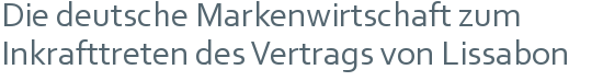 Die deutsche Markenwirtschaft zum | Inkrafttreten des Vertrags von Lissabon 