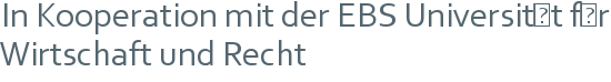 In Kooperation mit der EBS Universität für Wirtschaft und Recht