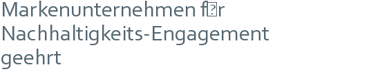 Markenunternehmen für | Nachhaltigkeits-Engagement | geehrt 