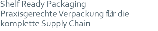 Shelf Ready Packaging | Praxisgerechte Verpackung für die komplette Supply Chain