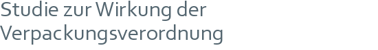 Studie zur Wirkung der | Verpackungsverordnung  