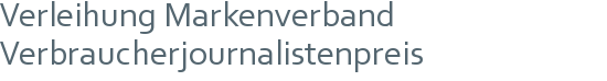 Verleihung Markenverband Verbraucherjournalistenpreis