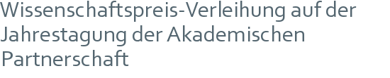 Wissenschaftspreis-Verleihung auf der Jahrestagung der Akademischen Partnerschaft