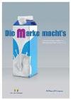 Die Marke macht´s | Die Bedeutung der Marke und | Markenindustrie in Deutschland | 11/2011